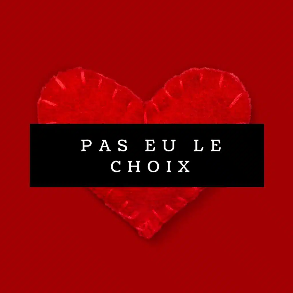 Pas eu le choix