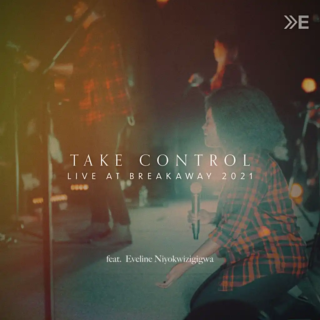 Take Control (Live at Breakaway, Cedar Rapids, 2021) [feat. Eveline Niyokwizigigwa]