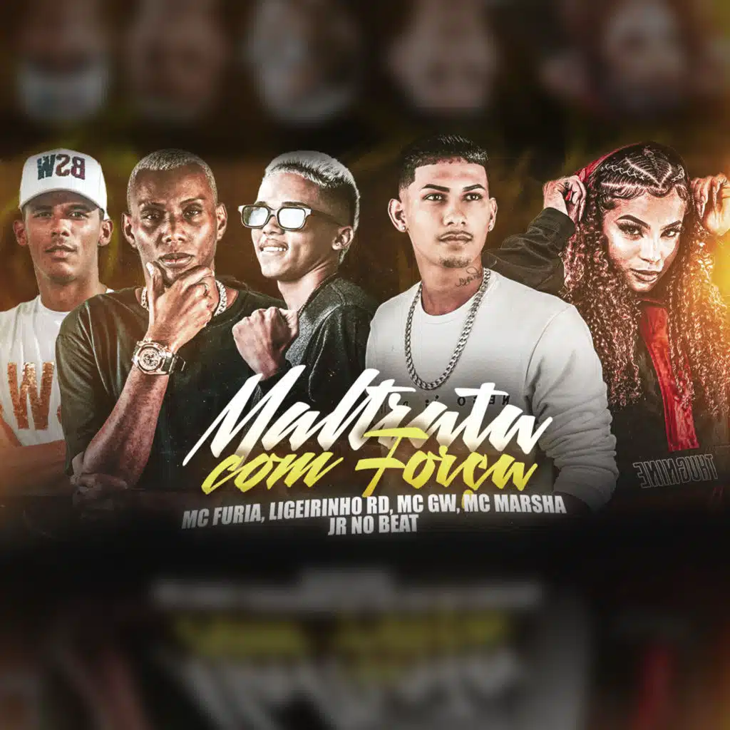 Maltrata Com Força (feat. Mc GW)
