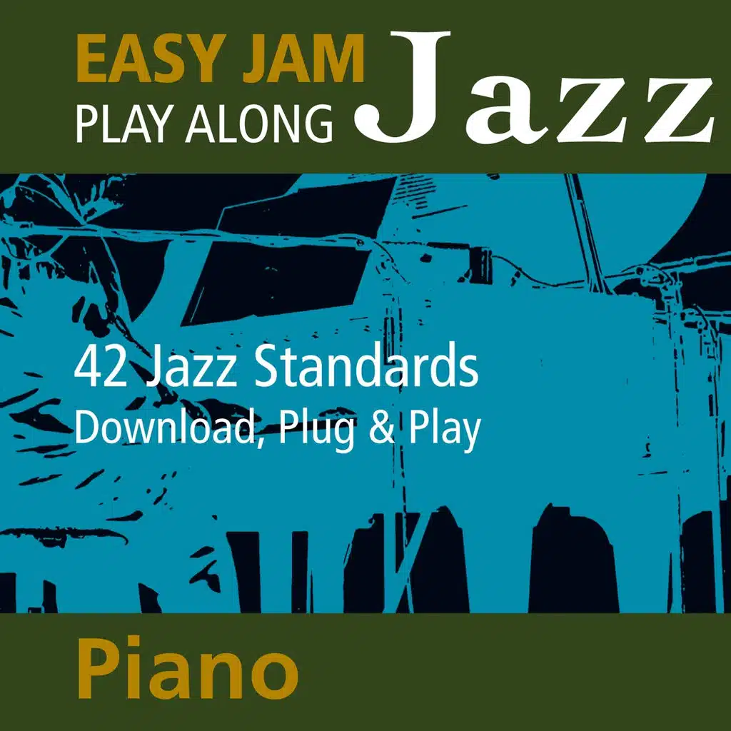 Easy Jam Jazz - Play Along Piano (42 Jazz Standards)