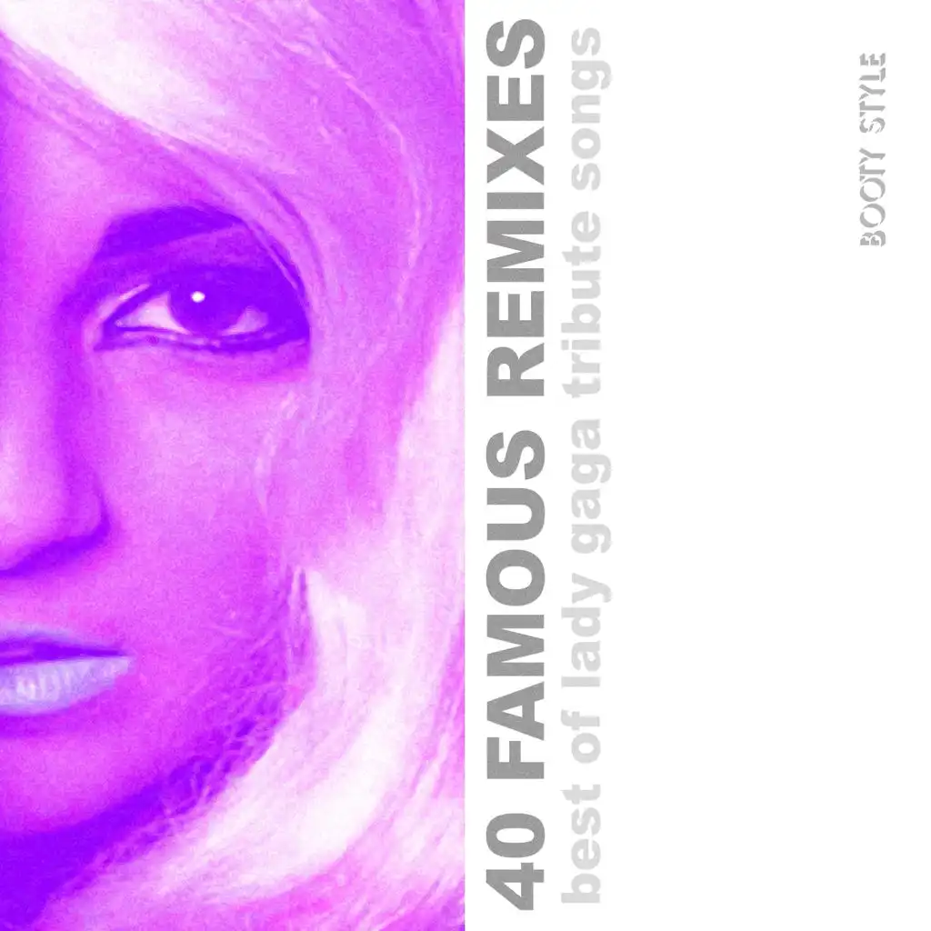 40 Famous Remixes: Best of Lady Gaga Tribute Songs