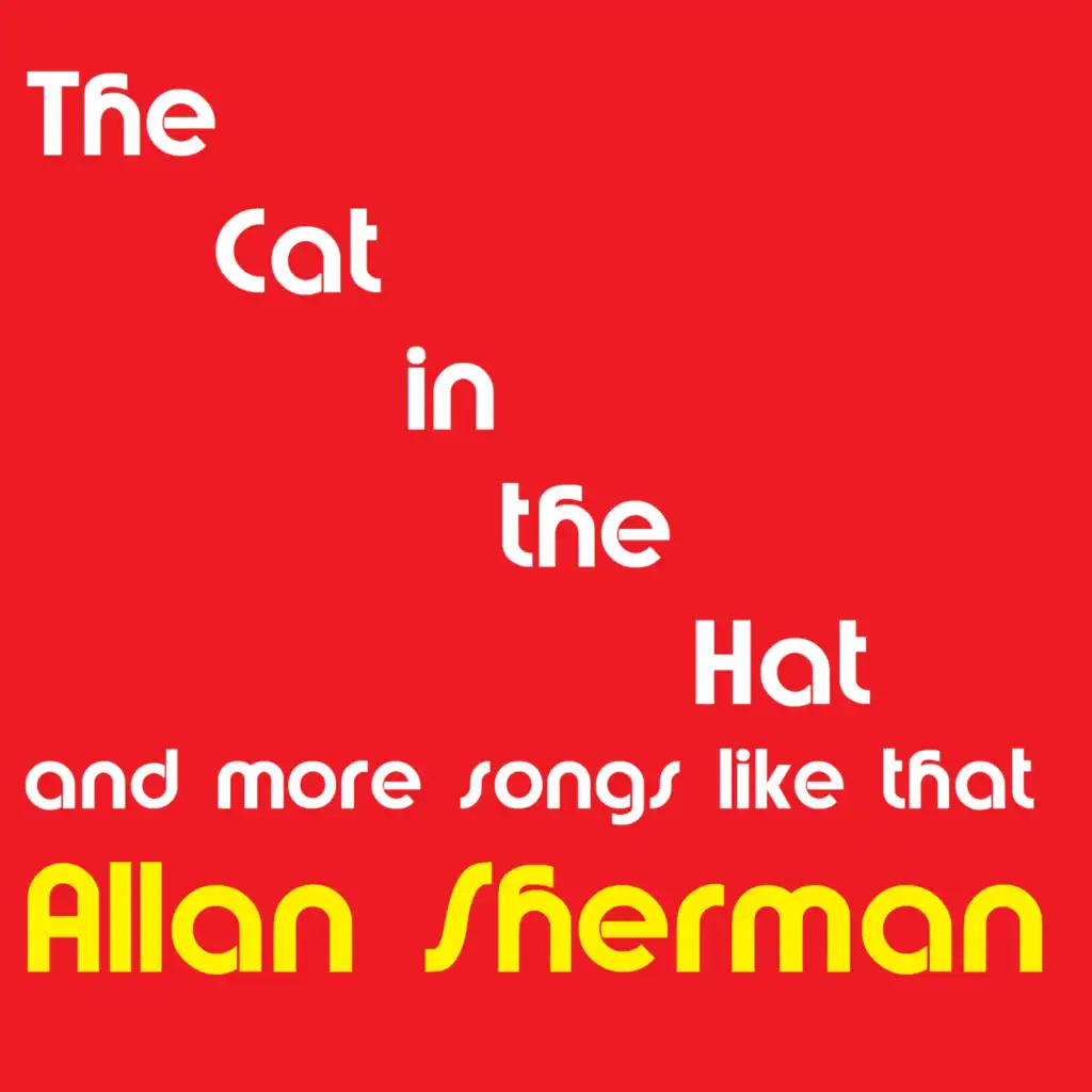 Cat in The Hat and some more songs like that