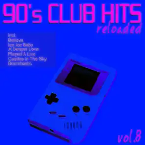 90's Club Hits Reloaded, Vol. 8 (Best Of Dance, House, Electro & Techno Remix Classics)