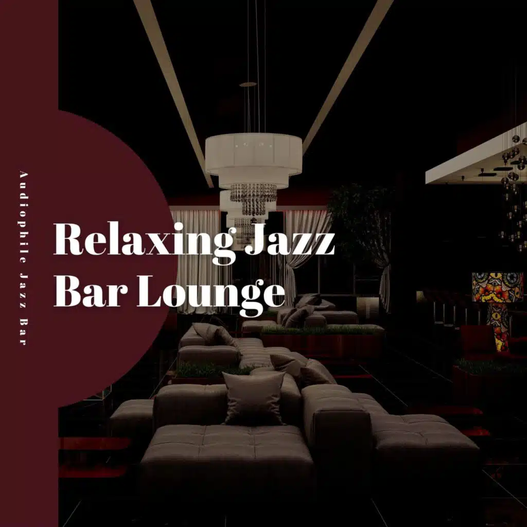Audiophile Jazz Bar, Evening Jazz Playlist & Alternative Jazz Lounge
