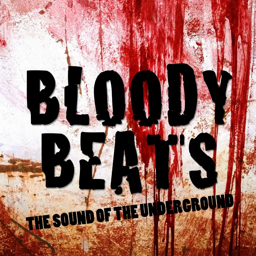 Bloody Beats (The Sound of the Underground)