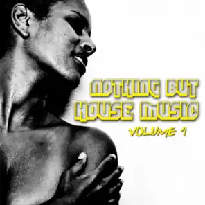 Nothing But House Music (Vol. 1)