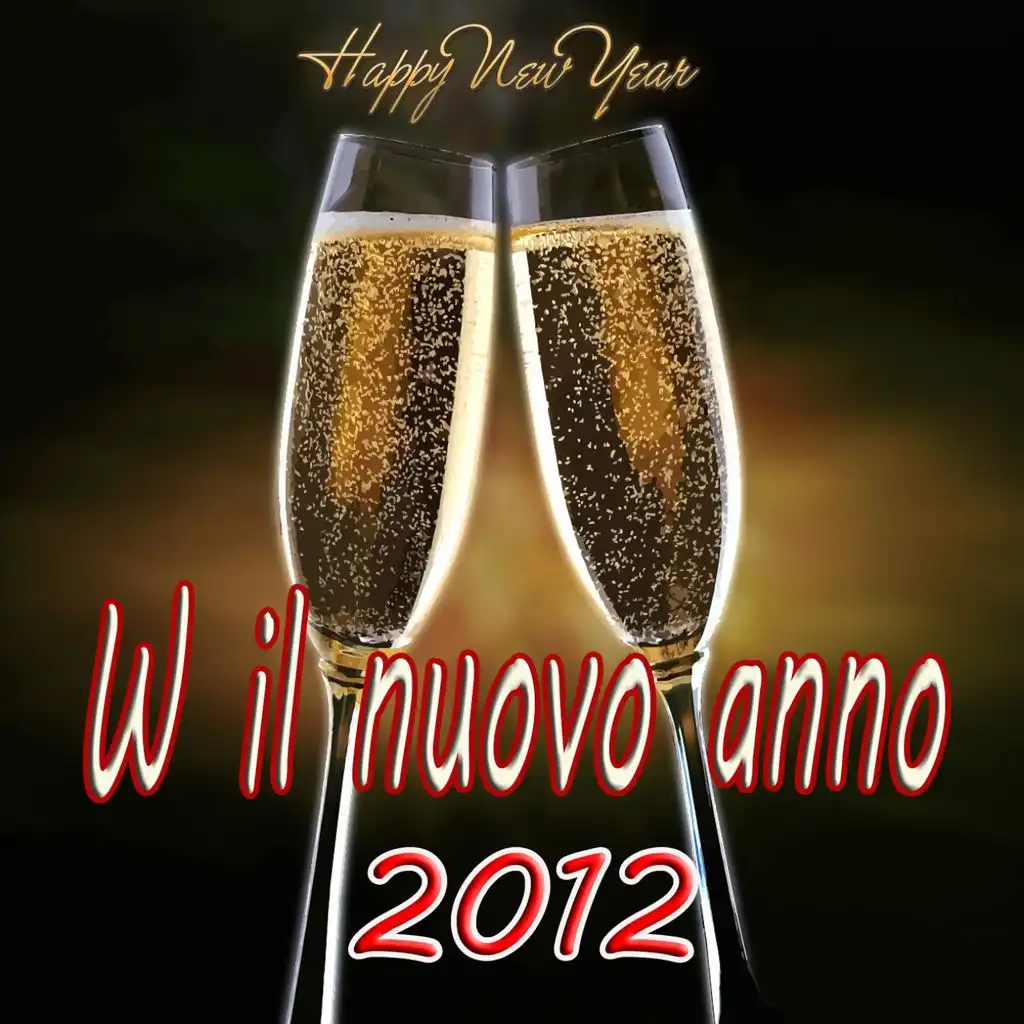 W il nuovo anno......2012 (Festa di capodanno, compilation 2012)