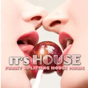 It's House : Funky Uplifting House Music, Vol. 5