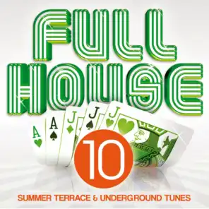 Full House, Vol. 10 (Summer Terrace & Underground Tunes)