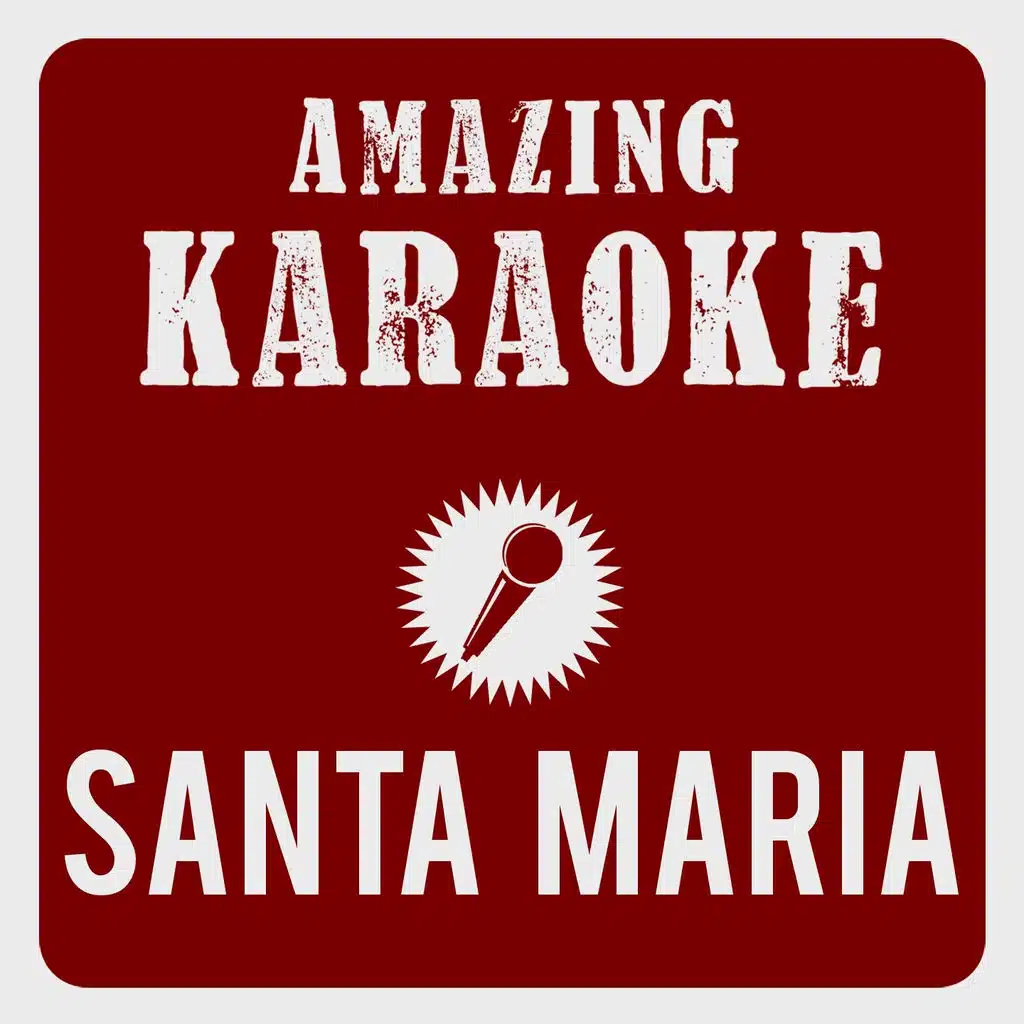 Santa Maria (Karaoke Version) (Originally Performed By Roland Kaiser)
