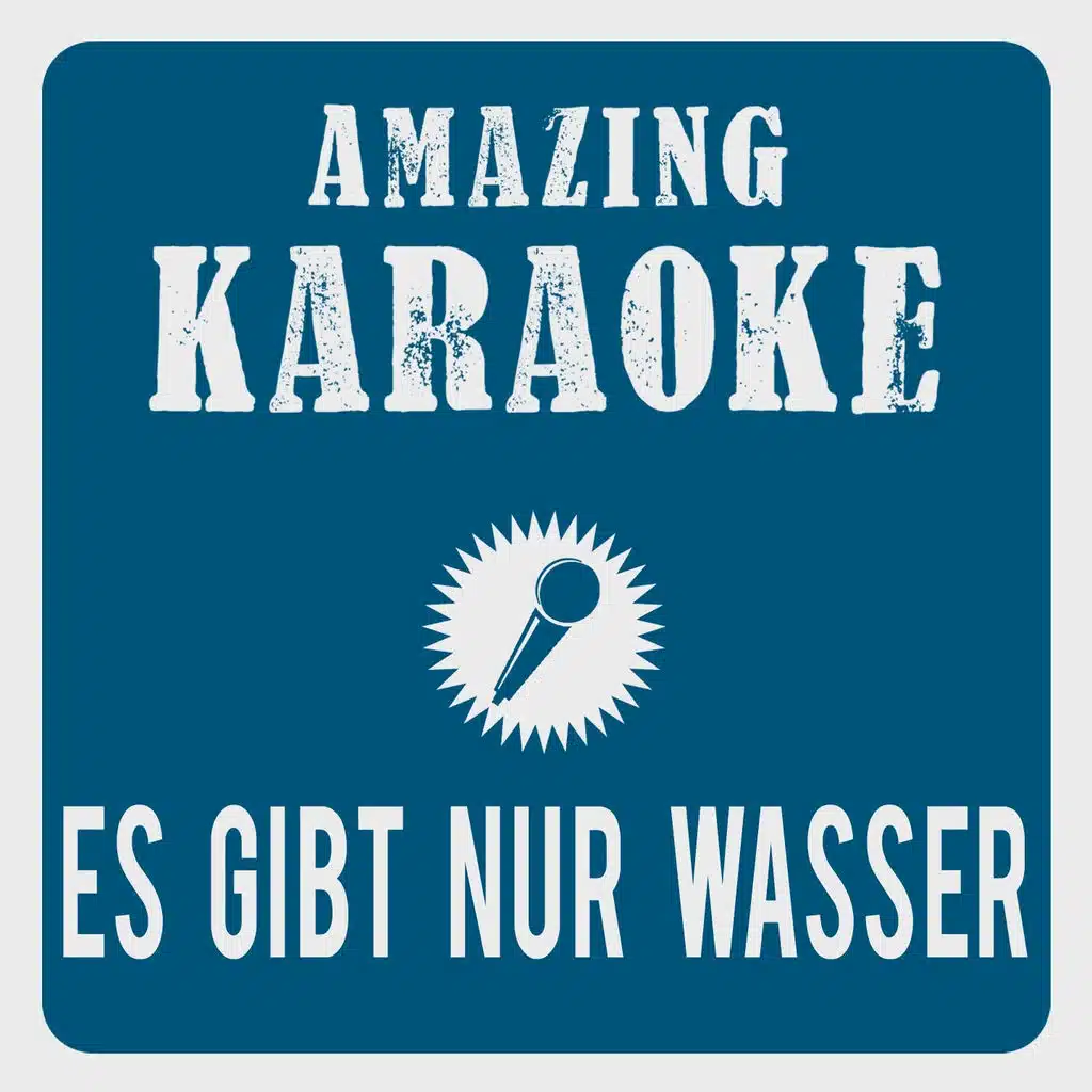 Es gibt nur Wasser (Karaoke Version) (Originally Performed By Santiano)