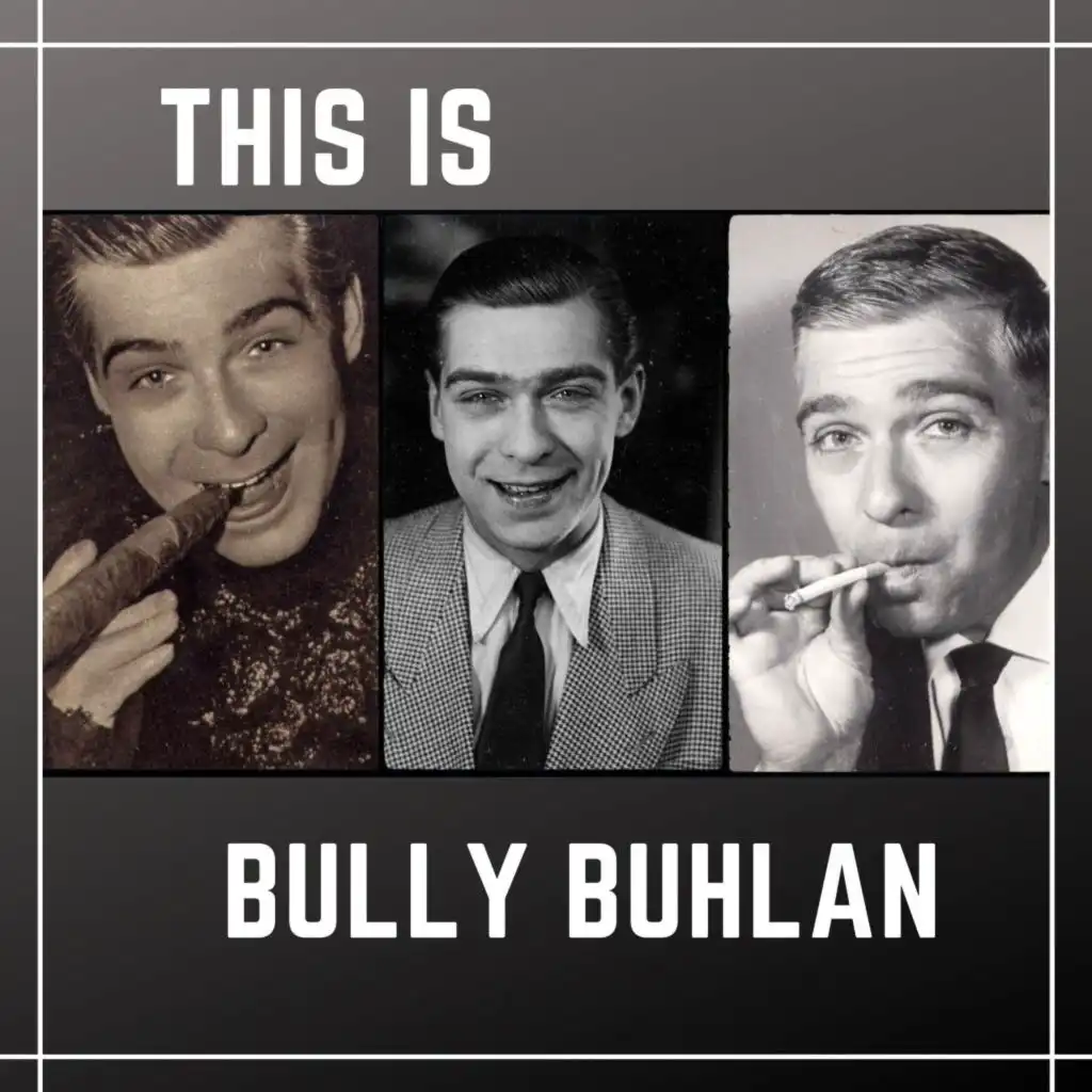 This is Bully Buhlan