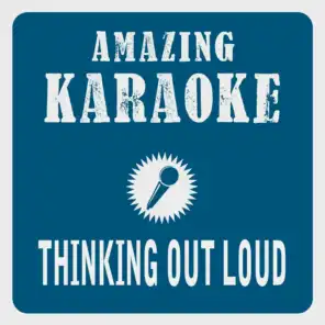 Thinking out Loud (Karaoke Version) (Originally Performed By Ed Sheeran)