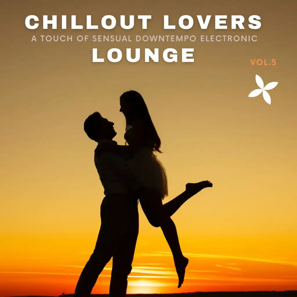 Chillout Lovers Lounge, Vol.5 (A Touch Of Sensual Downtempo Electronic)