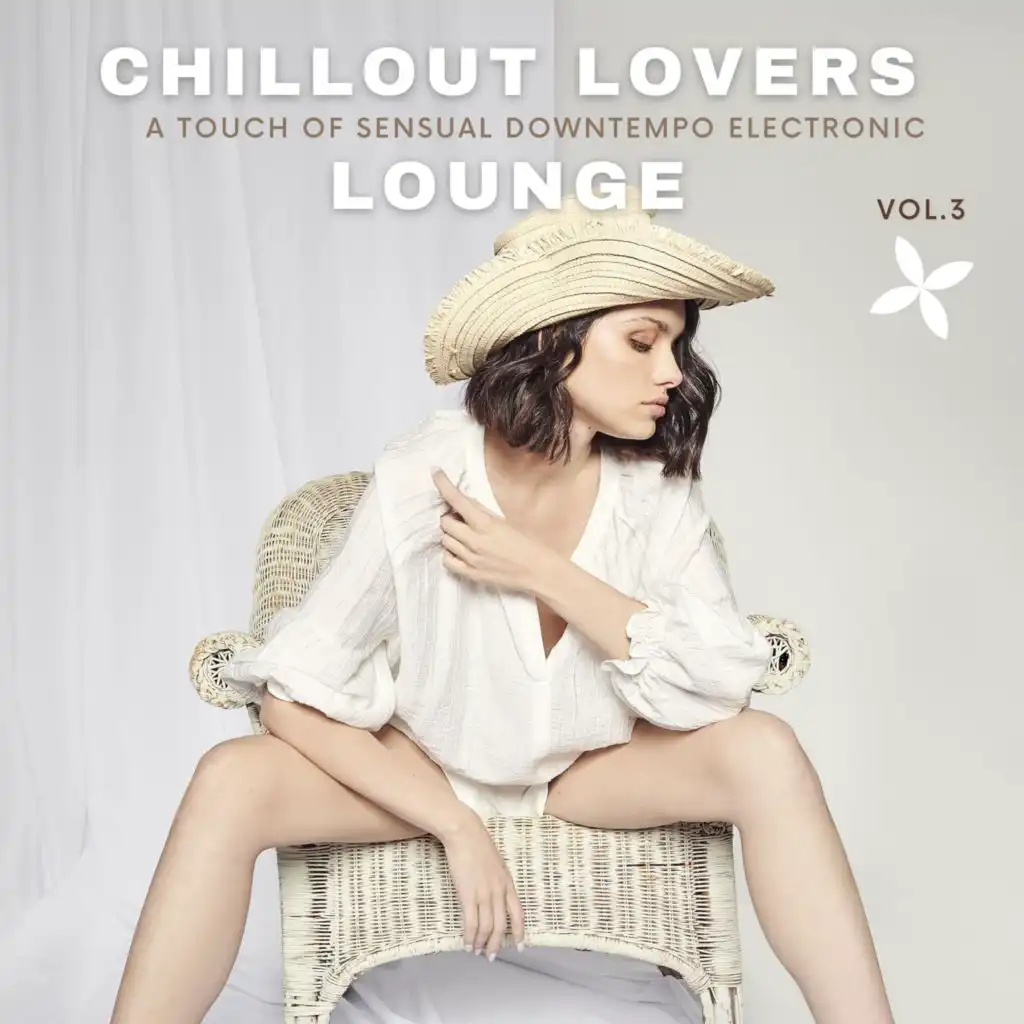 Chillout Lovers Lounge, Vol.3 (A Touch Of Sensual Downtempo Electronic)