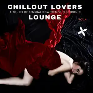 Chillout Lovers Lounge, Vol.4 (A Touch Of Sensual Downtempo Electronic)