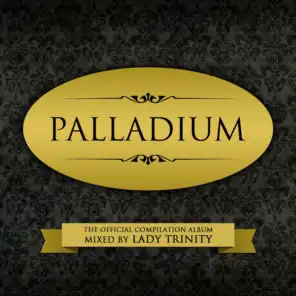 Palladium (The Official Compilation Album Mixed by DJ Lady Trinity)