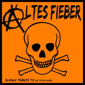 Altes Fieber (Tribute to Die Toten Hosen)