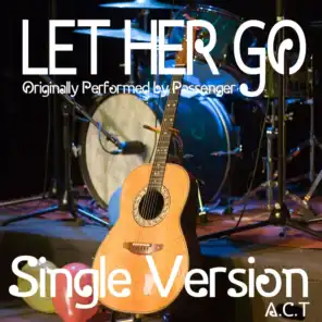 Let Her Go (Originally Performed By Passenger)