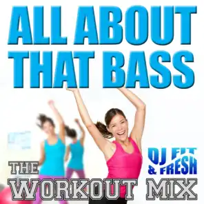 All About That Bass (The Workout Mix)