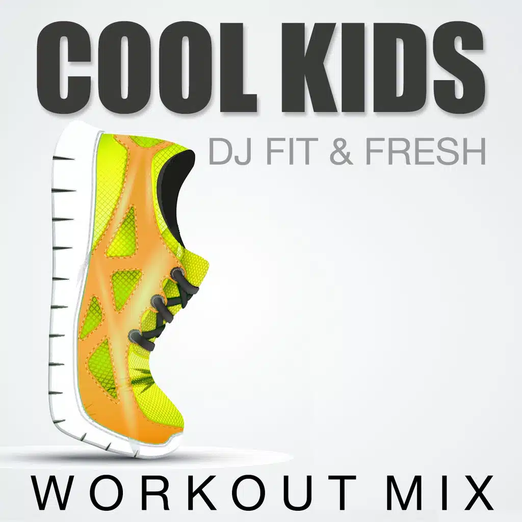 Cool Kids (Workout Mix)