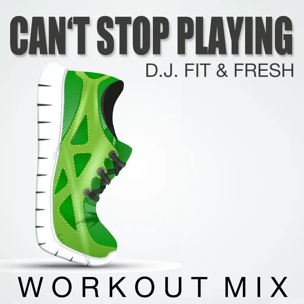 Can't Stop Playing (Workout Mix)