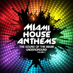 Miami House Anthems, Vol. 4 (The Sound of the Miami Underground)