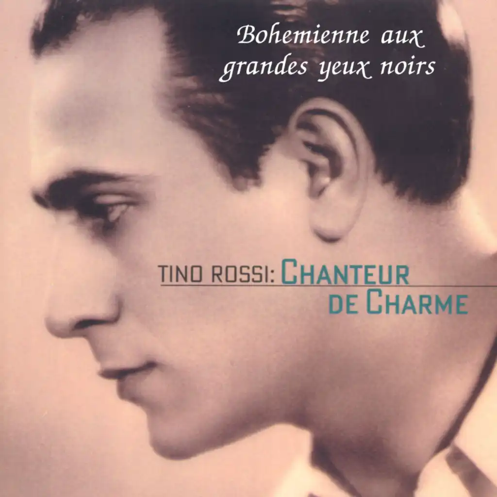 Bohémienne aux grands yeux noirs (Tino Rossi: Chanteur de Charme)