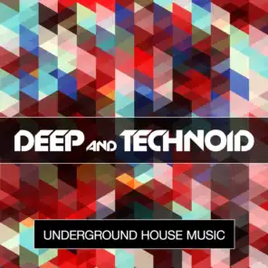 Deep & Technoid: Underground House Music, Vol. 6