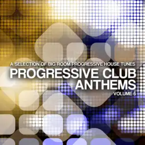 Progressive Club Anthems, Vol. 6