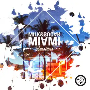 Milk & Sugar Miami Sessions 2022