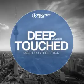 Deep Touched, Vol. 13 (Deep House Selection)