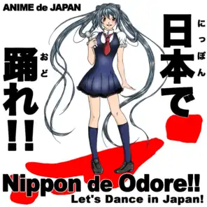 Nippon de Odore!! (Let's Dance in Japan!)