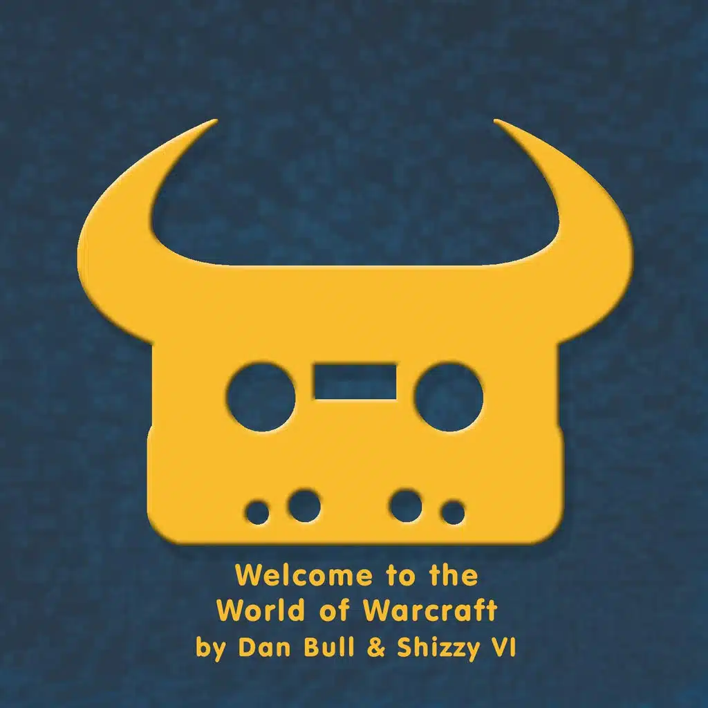 Welcome to the World of Warcraft (feat. Shizzy VI)