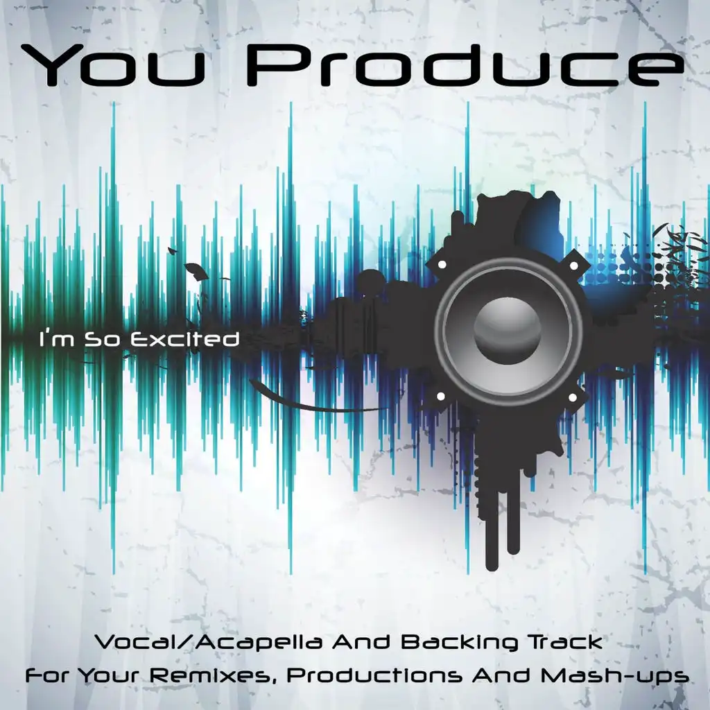 You Produce