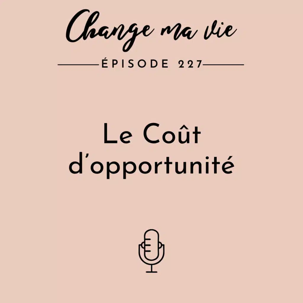 (227) Le Coût d’opportunité