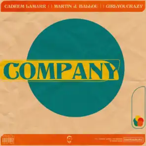 Company (feat. Martin j. Ballou & GirlYouCrazy)