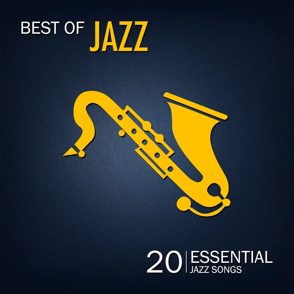 Best of Jazz (20 Essential Jazz Songs from Frank Sinatra to Nat "King" Cole)