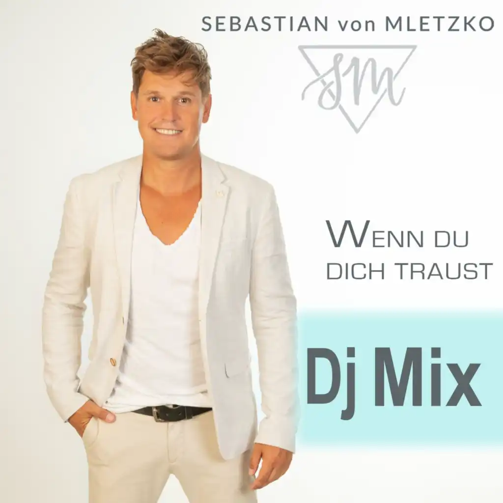 Wenn Du Dich traust (DJ Mix)