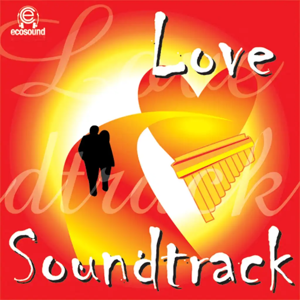 Love Soundtrack (Ecosound musica indiana panflute  andina)