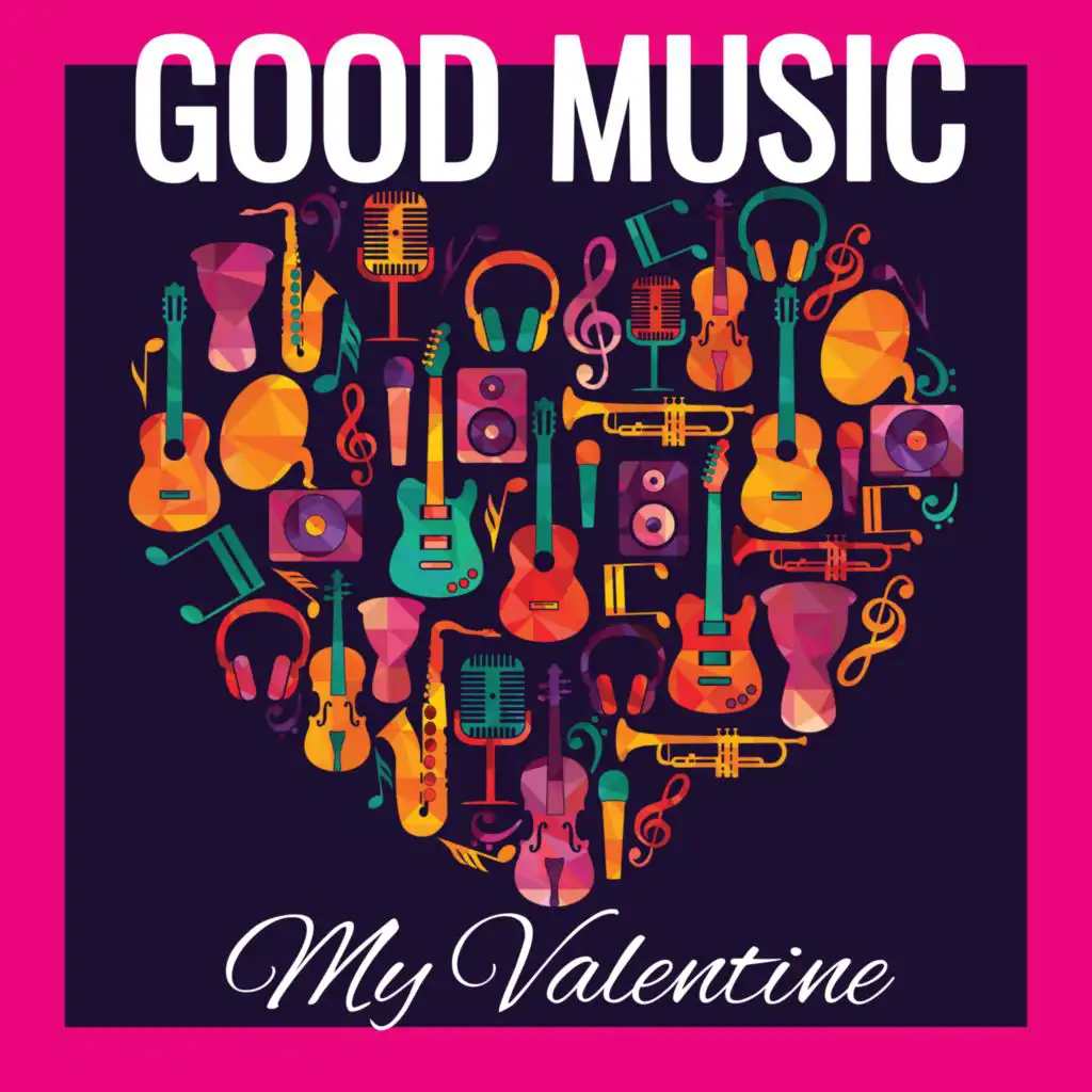 Good Music My Valentine