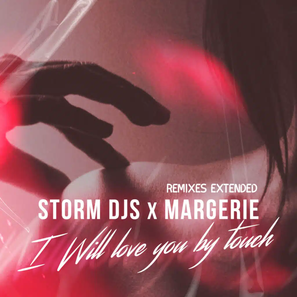 I Will Love You By Touch (Remixes Extended) [feat. Margerie]
