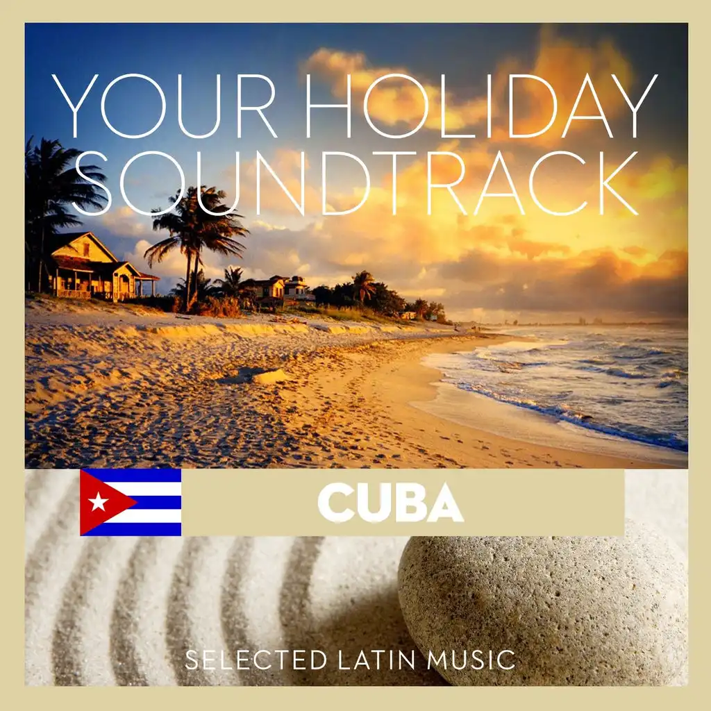 Your Holiday Soundtrack (Cuba: Selected Latin Music)