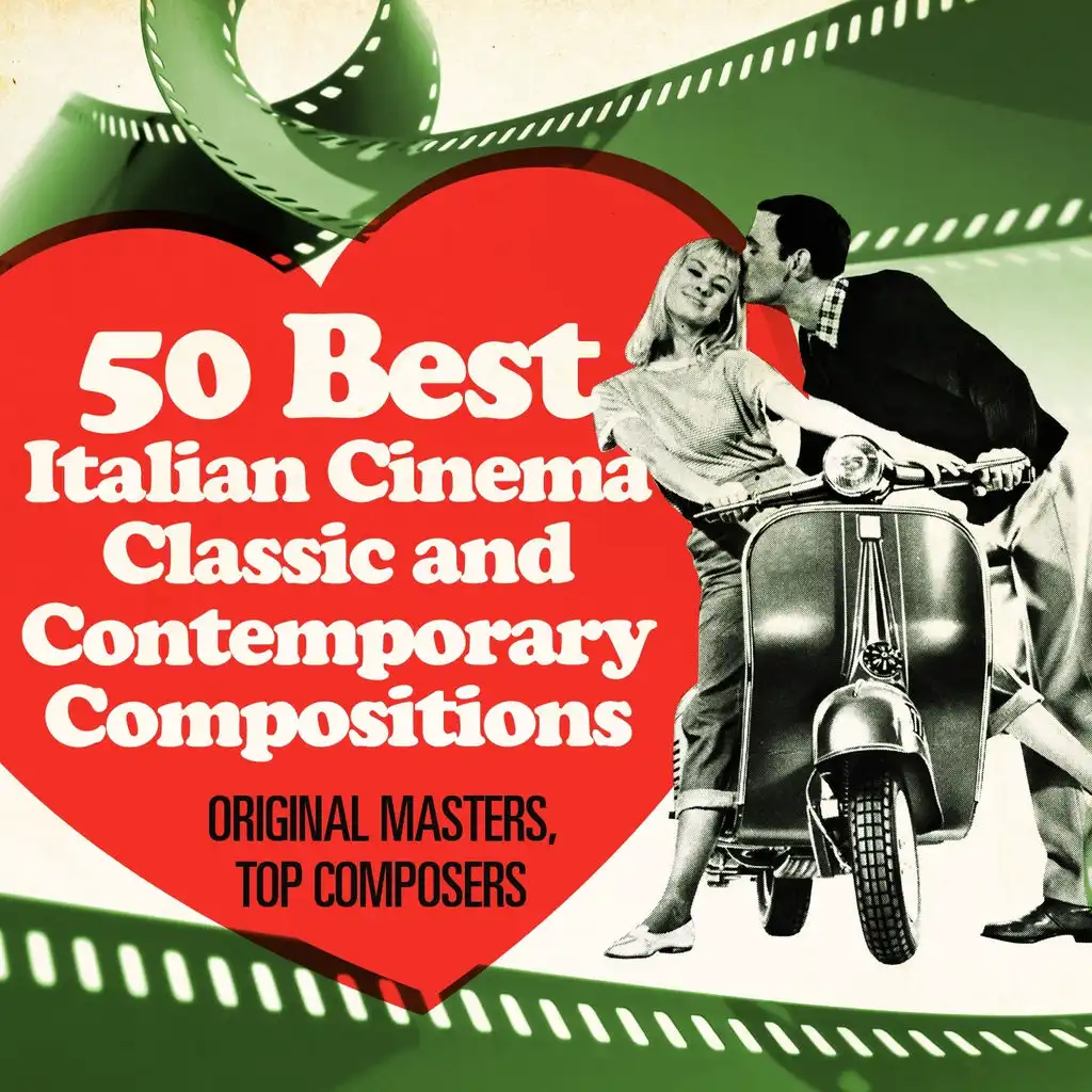 50 Best Italian Cinema Classic and Contemporary Compositions (Original masters, top composers)