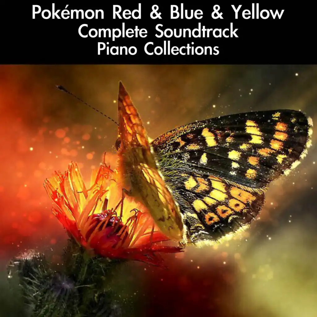 Pokémon Red & Blue & Yellow Complete Soundtrack Piano Collections