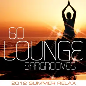 60 Lounge Bargrooves (2012 Summer Relax)