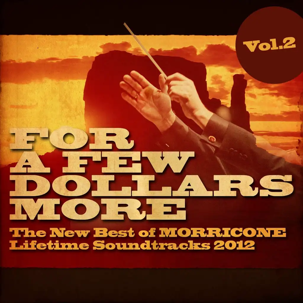 For a Few Dollars More, Vol. 2 (The New Best of Morricone Lifetime Soundtracks 2012)