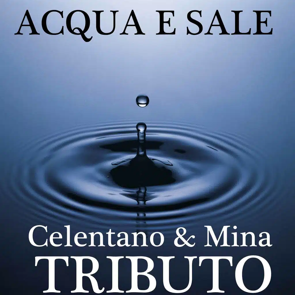 Acqua e sale: Tributo a Celentano e Mina