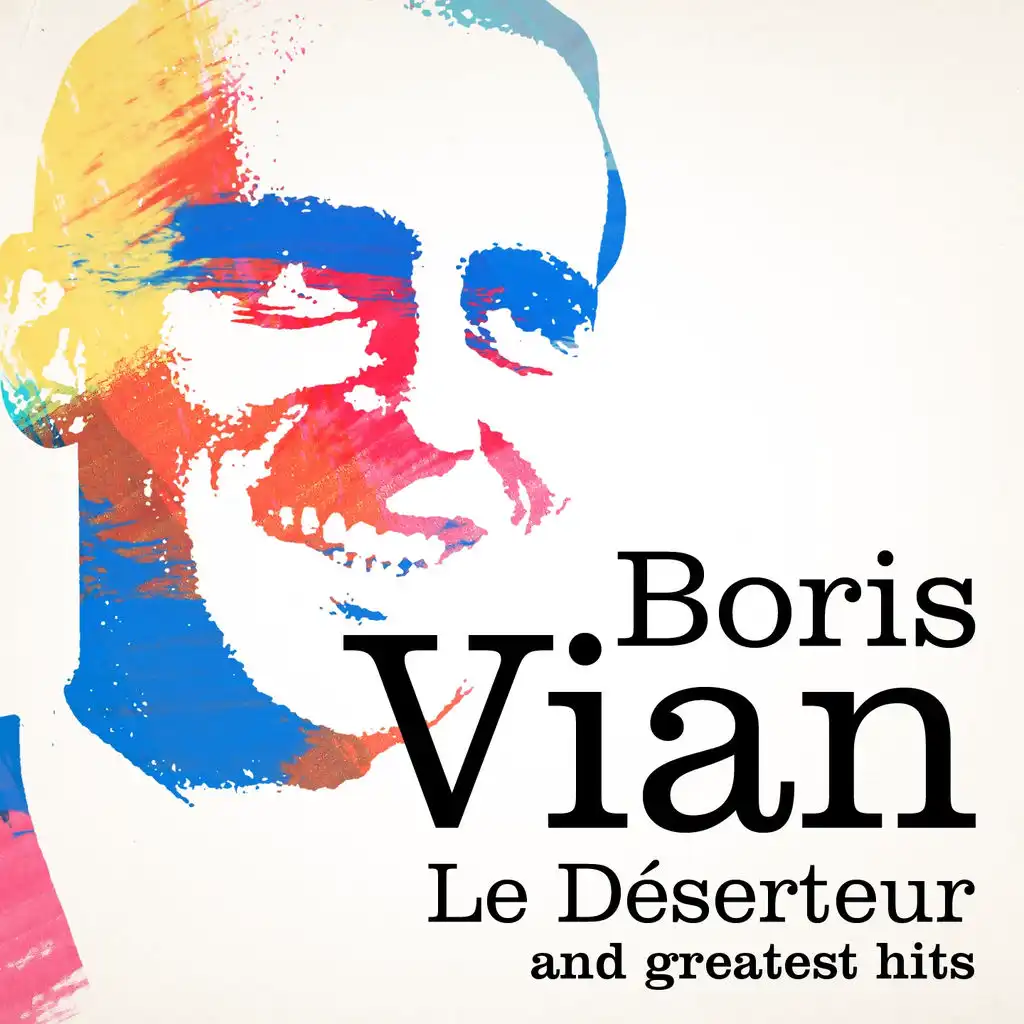Boris Vian : Le Déserteur and Greatest Hits (Remastered)
