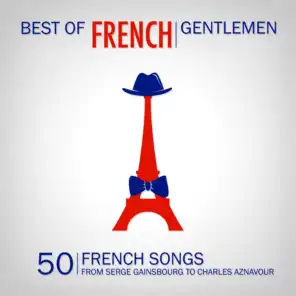 Best of French Gentlemen (50 French Gentlemen Songs)